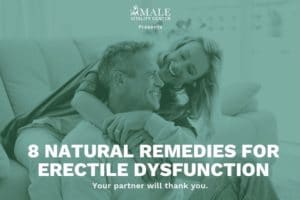 8 Natural Cures for Erectile Dysfunction - Male Vitality Center